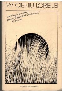 Miniatura okładki  W cieniu Lorelei. Antologia wierszy poetów Republiki Federalnej Niemiec (do roku 1975).