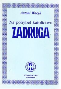 Miniatura okładki Wacyk Antoni Na pohybel katolictwu- Zadruga.