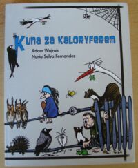 Zdjęcie nr 1 okładki Wajrak Adam, Fernandez Nuria Selva Kuna za kaloryferem.