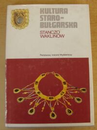 Miniatura okładki Waklinow Stanczo Kultura starobułgarska. (VI-XI w.). /Ceram/