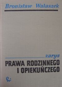 Miniatura okładki Walaszek Bronisław Zarys prawa rodzinnego i opiekuńczego.