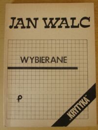 Zdjęcie nr 1 okładki Walc Jan Wybierane. /Biblioteka Kwartalnika Politycznego "Krytyka"/