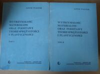 Zdjęcie nr 1 okładki Walczak Janusz Wytrzymałość materiałów oraz podstawy teorii sprężystości i plastyczności. Tom I-II.
