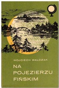 Zdjęcie nr 1 okładki Walczak Wojciech Na Pojezierzu Fińskim.