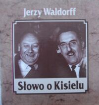 Miniatura okładki Waldorff Jerzy Słowo o Kisielu.