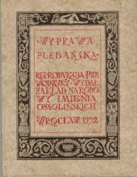 Zdjęcie nr 1 okładki Walecki Wacław /red. naukowa/ Wyprawa Plebańska. Reprodukcja pierwodruku. /Skarbczyk Bibliofila. Seria II - Dramat Polski/