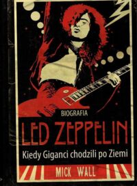 Miniatura okładki Wall Mick Led Zeppelin. Kiedy giganci chodzili po ziemi.