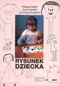 Miniatura okładki Wallon Phililppe Cambier Anne Engelhart Dominique Rysunek dziecka. 