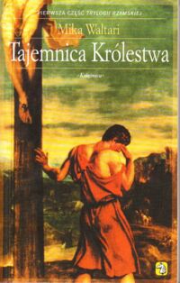 Zdjęcie nr 1 okładki Waltari Mika / przeł.z fińskiego Kazimiera Manowska/ Trylogia rzymska. Tom I/III. T.I: Tajemnica Królestwa. T.II: Rzymianin Minutus. T.III: Mój syn Juliusz. /Książnica Kieszonkowa/