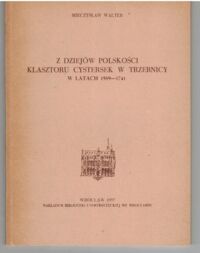 Miniatura okładki Walter Mieczysław Z dziejów polskości klasztoru cystersek w Trzebnicy w latach 1589-1741.