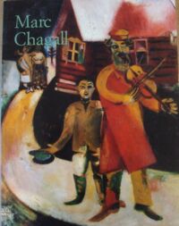 Zdjęcie nr 1 okładki Walther F. Ingo, Metzger Rainer Marc Chagall. 1887-1985. Malarstwo jako poezja.