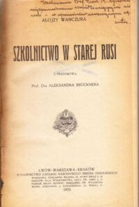 Miniatura okładki Wanczura Alojzy Szkolnictwo w starej Rusi.