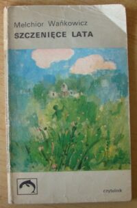 Zdjęcie nr 1 okładki Wańkowicz Melchior Szczenięce lata. /seria "Z Delfinem"/