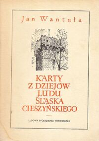 Miniatura okładki Wantuła Jan Karty z dziejów ludu Śląska Cieszyńskiego. Wybór pism.