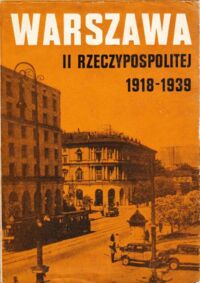 Miniatura okładki Warszawa II Rzeczypospolitej 1918-1939. Tom I. /Studia Warszawskie/