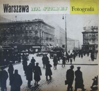 Zdjęcie nr 1 okładki   Warszawa na starej fotografii.