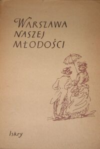 Miniatura okładki  Warszawa naszej młodości.