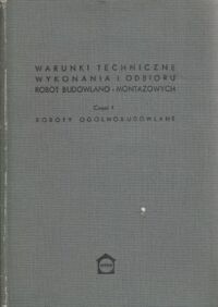 Zdjęcie nr 1 okładki  Warunki techniczne wykonania i odbioru robót budowlano-montażowych. Część I: Roboty ogólnobudowlane.