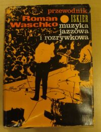 Zdjęcie nr 1 okładki Waschko Roman Przewodnik ISKIER: muzyka jazzowa i rozrywkowa.