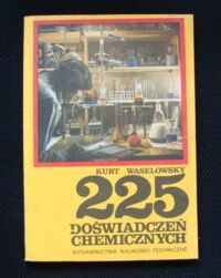 Miniatura okładki Waselowsky Kurt 225 doświadczeń chemicznych.