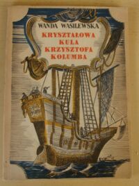 Miniatura okładki Wasilewska Wanda Kryształowa kula Krzysztofa Kolumba.