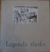 Zdjęcie nr 1 okładki Wąsowicz Teresa Legenda Śląska. /Żródła do Historii Kultury Materialnej/