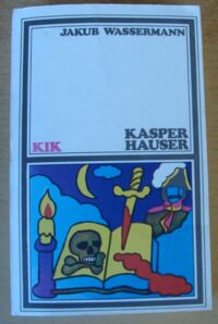 Zdjęcie nr 1 okładki Wassermann Jakub Kaspar Hauser. /KIK/