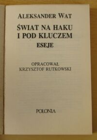 Zdjęcie nr 2 okładki Wat Aleksander Świat na haku i pod kluczem. Eseje.