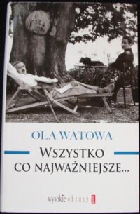 Miniatura okładki Watowa Ola Wszystko co najważniejsze...