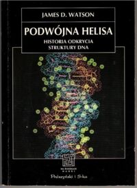 Miniatura okładki Watson James D. /przeł. i posłowiem opatrzył Zagórski W./ Podwójna Helisa. Historia odkrycia struktury DNA. /Na Ścieżkach Nauki/