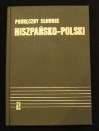 Zdjęcie nr 1 okładki Wawrzkowicz Stanisław, Hiszpański Kazimierz Podręczny słownik hiszpańsko-polski.