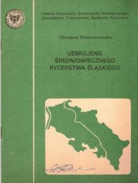 Miniatura okładki Wawrzonowska Zdzisława  Uzbrojenie średniowiecznego rycerstwa śląskiego. 