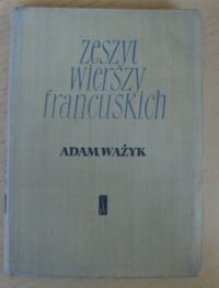 Miniatura okładki Ważyk Adam Zeszyt wierszy francuskich. Przekłady.