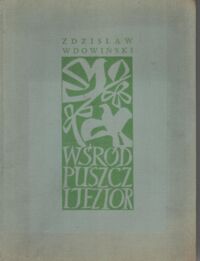 Miniatura okładki Wdowiński Zdzisław Wśród puszcz i jezior.