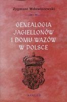 Miniatura okładki Wdowiszewski Zygmunt Genealogia Jagiellonów i Domu Wazów w Polsce. 