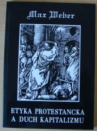 Miniatura okładki Weber Max Etyka protestancka a duch kapitalizmu.
