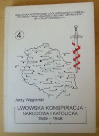 Miniatura okładki Węgierski Jerzy Lwowska konspiracja narodowa katolicka 1939-1947.