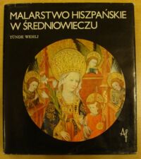 Miniatura okładki Wehli Tunde Malarstwo hiszpańskie w średniowieczu.