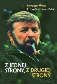 Zdjęcie nr 1 okładki Weiss Szewach Cherezińska Elżbieta Z jednej strony, z drugiej strony. 