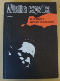 Miniatura okładki Weissberg-Cybulski Aleksander Wielka czystka.