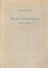 Miniatura okładki Weizel Walter Fizyka teoretyczna. Budowa materii. Tom II, część 2.