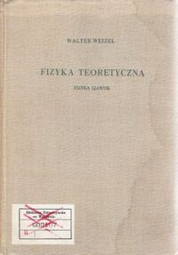 Miniatura okładki Weizel Walter Fizyka teoretyczna. Fizyka zjawisk. Ruch - elektryczność - światło - ciepło. Tom I,1.