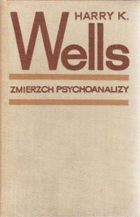 Miniatura okładki Wells Harry K. Zmierzch psychoanalizy. Od Freuda do Fromma.