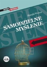 Zdjęcie nr 1 okładki Welzer Harald Samodzielne myślenie.