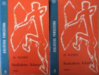 Miniatura okładki Wendt Herbert  /Przetł. z niem. Berken Teresa/ Szukałem Adama. T.I/II. /Biblioteka Powszechna/