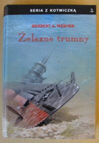Zdjęcie nr 1 okładki Werner Herbert A. Żelazne trumny. /Seria z Kotwiczką/