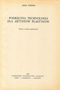 Miniatura okładki Werner Jerzy Podręczna technologia dla artystów plastyków.