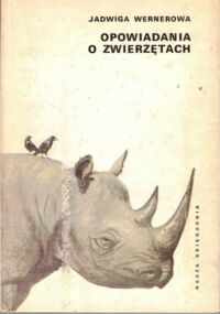 Miniatura okładki Wernerowa Jadwiga /ilustr. Stanisław Rozwadowski/ Opowiadania o zwierzętach.