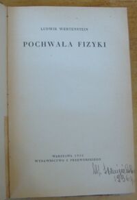 Zdjęcie nr 2 okładki Wertenstein Ludwik Pochwała fizyki. /Bibljoteka Naukowa. Tom 4/