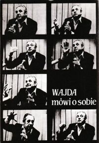 Zdjęcie nr 1 okładki Wertenstein Wanda /wybór/ Wajda mówi o sobie wywiady i teksty.